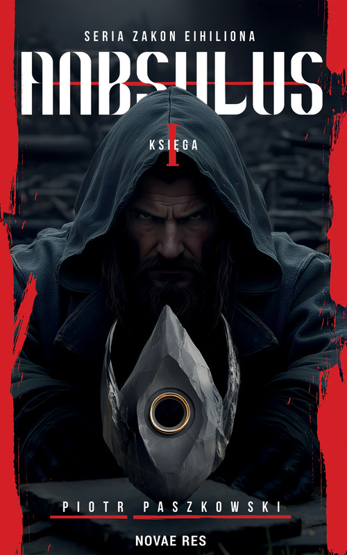 okładka Anbsulus, seria Zakon Eihiliona, Księga I ebook | epub, mobi | Piotr Paszkowski