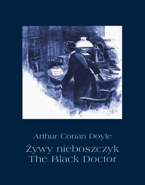 okładka Żywy nieboszczyk. The Black Doctor ebook | epub, mobi | Arthur Conan Doyle