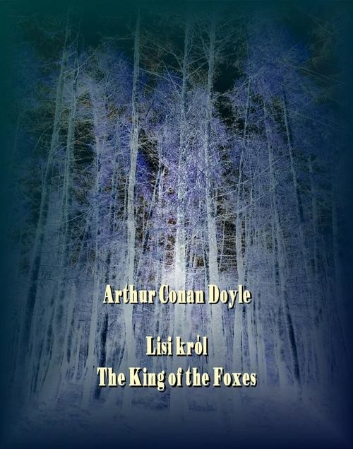 okładka Lisi król. The King of the Foxes ebook | epub, mobi | Arthur Conan Doyle