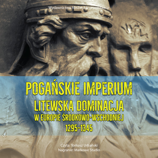 okładka Pogańskie Imperium. Litewska dominacja w Europie środkowo-wschodniej 1295-1345 audiobook | MP3 | Stephen C. Rowell