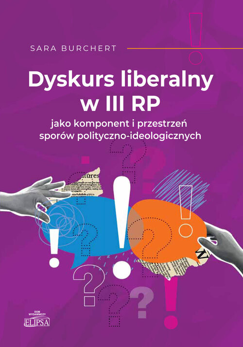 okładka Dyskurs liberalny w III RP jako komponent i przestrzeń sporów polityczno-ideologicznych książka