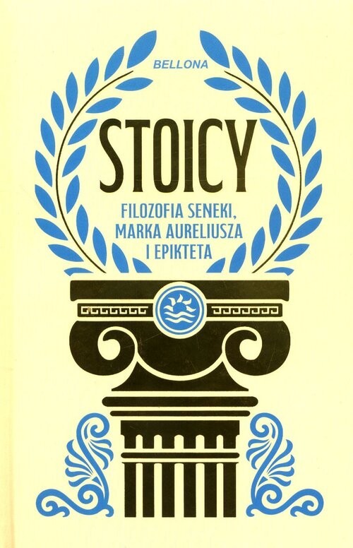 okładka Stoicy. Filozofia Seneki, Marka Aureliusza i Epikteta książka