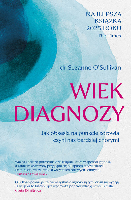 okładka Wiek diagnozy. Jak obsesja na punkcie zdrowia czyni nas bardziej chorymi ebook | epub, mobi | Suzanne O'Sullivan
