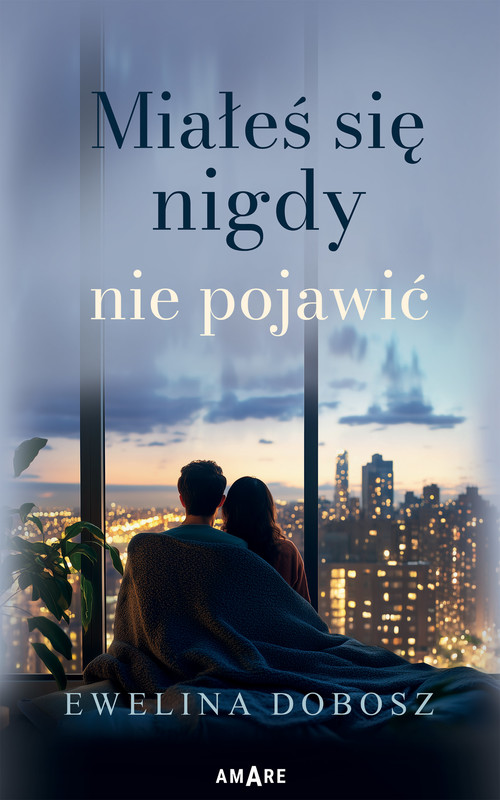 okładka Miałeś się nigdy nie pojawić ebook | epub, mobi | Ewelina Dobosz