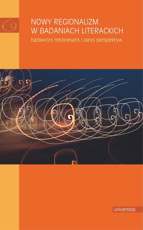 okładka Nowy regionalizm w badaniach literackich. Badawczy rekonesans i zarys perspektyw ebook | pdf | Mikołajczak Małgorzata, Elżbieta Rybicka