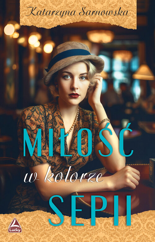 okładka Miłość w kolorze sepii książka | Katarzyna Sarnowska