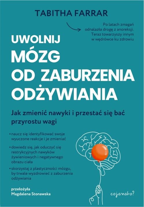 okładka Uwolnij mózg od zaburzenia odżywiania Praktyczny przewodnik po reorganizacji nerwowej książka