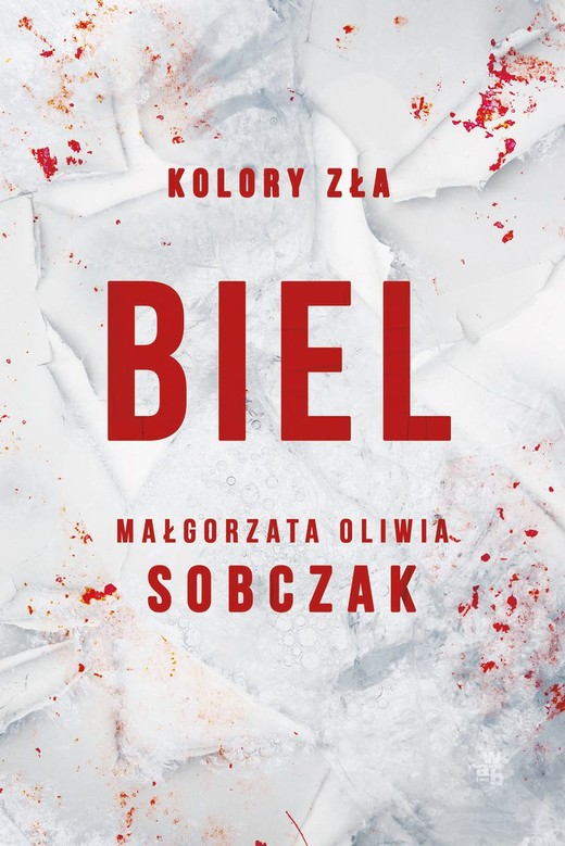 okładka Biel. Kolory zła. Tom 3 wyd. 2025 książka | Małgorzata Oliwia Sobczak