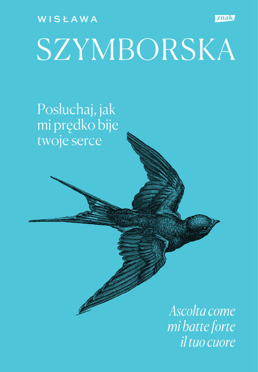 okładka Posłuchaj, jak mi prędko bije twoje serce / Ascolta come mi batte forte il tuo cuore ebook | epub, mobi | Wisława Szymborska