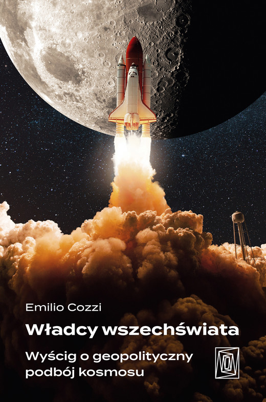 okładka Władcy wszechświata. Wyścig o geopolityczny podbój kosmosu ebook | epub, mobi | Emilio Cozzi