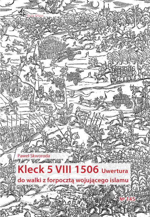 okładka Kleck 5 VIII 1506. Uwertura do walki z forpocztą wojującego islamu książka | Skworoda PawełSzymon