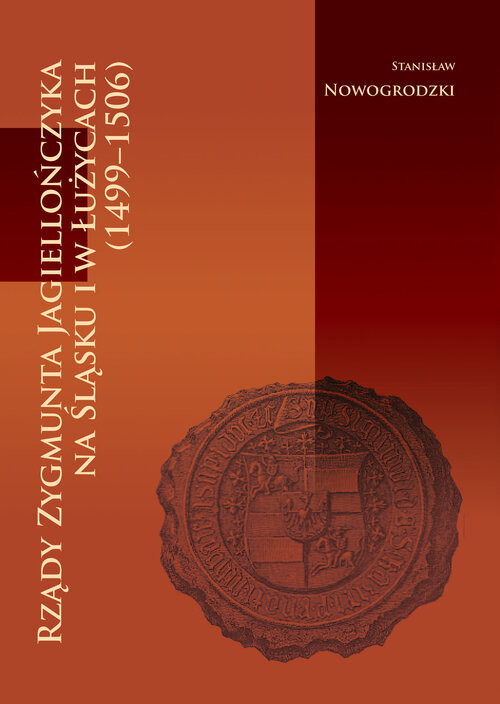 okładka Rządy Zygmunta Jagiellończyka na Śląsku i w Łużycach (1499-1506) książka