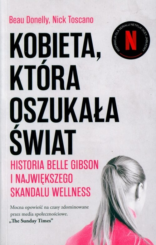 okładka Kobieta, która oszukała świat. Historia Belle Gibson i największego skandalu wellness książka
