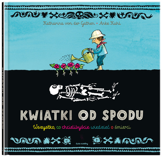 okładka Kwiatki od spodu. Wszystko, co chcielibyście wiedzieć o śmierci książka | Katharina von der Gathen