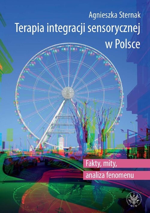 okładka Terapia integracji sensorycznej w Polsce Fakty, mity, analiza fenomenu książka