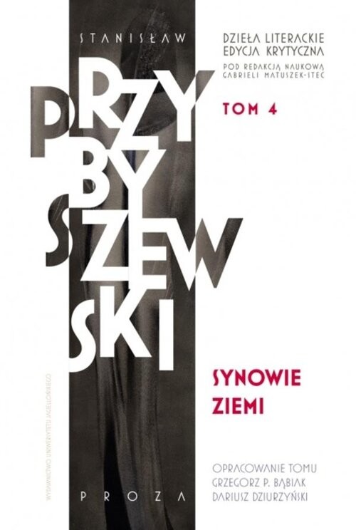 okładka Dzieła literackie T.4 Ed.krytyczna Synowie ziemi Dzieła literackie Edycja krytyczna Tom 4 książka | M.Stanisław Przybyszewski