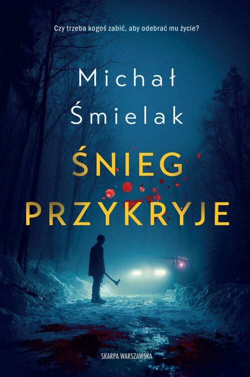 okładka Śnieg przykryje książka | Michał Śmielak