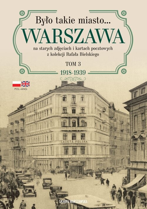 okładka Było takie miasto… Warszawa na starych zdjęciach i kartach pocztowych z kolekcji Rafała Bielskiego. książka | Rafał Bielski