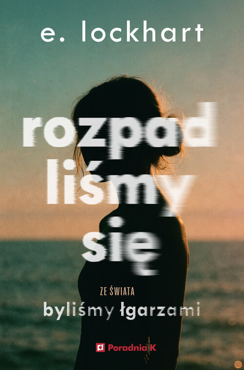 okładka Rozpadliśmy się książka | E Lockhart