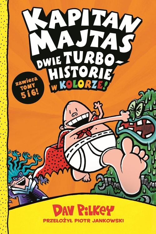 okładka Kapitan Majtas. Dwie turbohistorie w kolorze (Tomy 5 i 6) książka | Dav Pilkey
