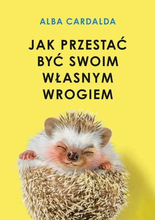 okładka Jak przestać być swoim własnym wrogiem książka