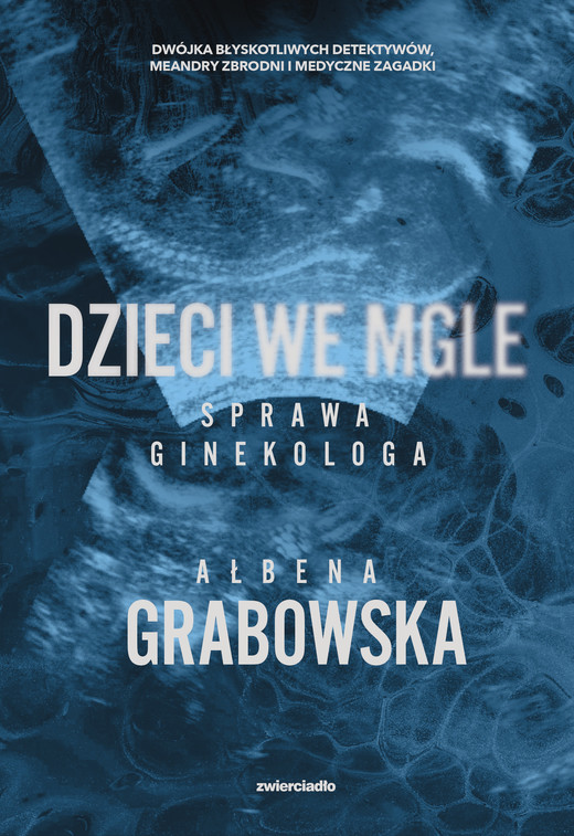 okładka Dzieci we mgle. Sprawa ginekologa ebook | epub, mobi | Ałbena Grabowska