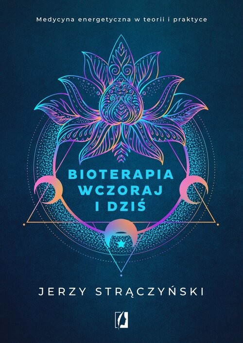 okładka Bioterapia wczoraj i dziś Medycyna energetyczna w teorii i praktyce książka