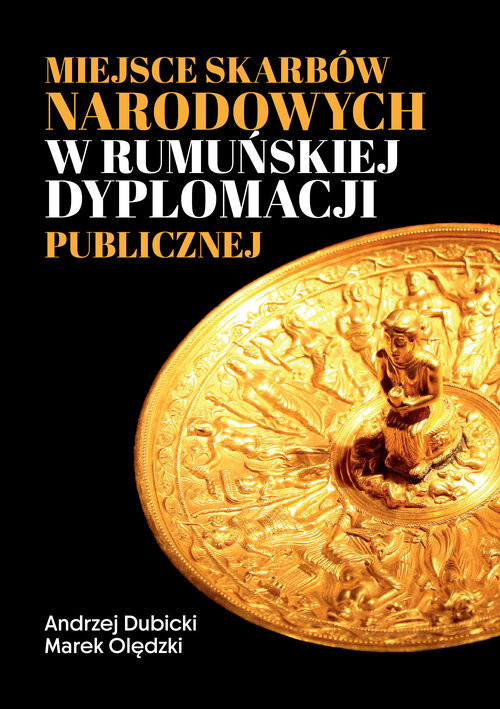 okładka Miejsce skarbów narodowych w rumuńskiej dyplomacji publicznej książka | Andrzej Dubicki