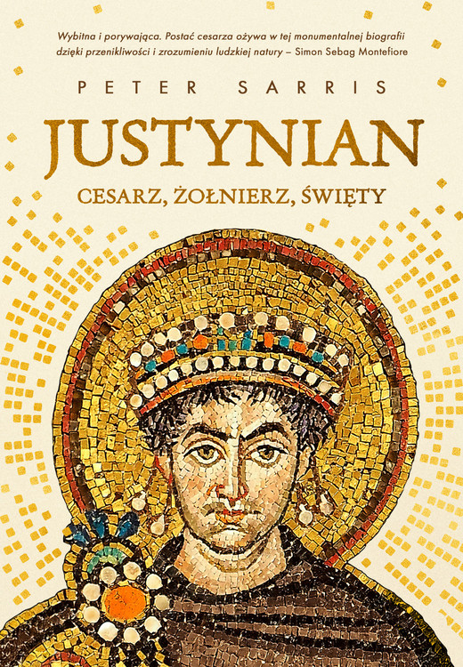 okładka Justynian. Cesarz, żołnierz, święty ebook | epub, mobi | Peter Sarris