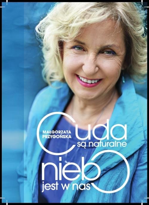 okładka Cuda są naturalne niebo jest w nas Opowieść o odkrywaniu mistrzostwa w sobie książka | Małgorzata Przygońska