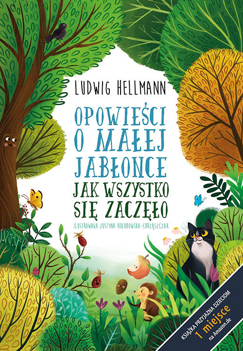 okładka Opowieści o małej jabłonce Jak wszystko się zaczęło książka | Ludwig Hellmann