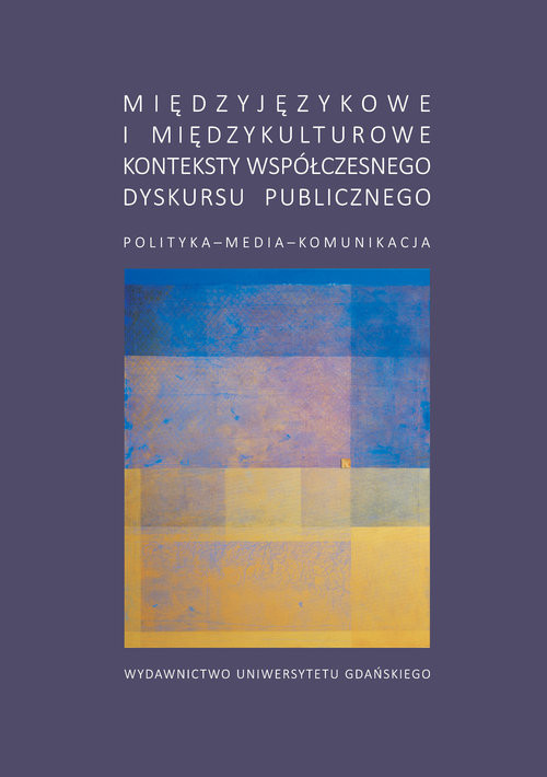 okładka Międzyjęzykowe i międzykulturowe konteksty współczesnego dyskursu publicznego książka