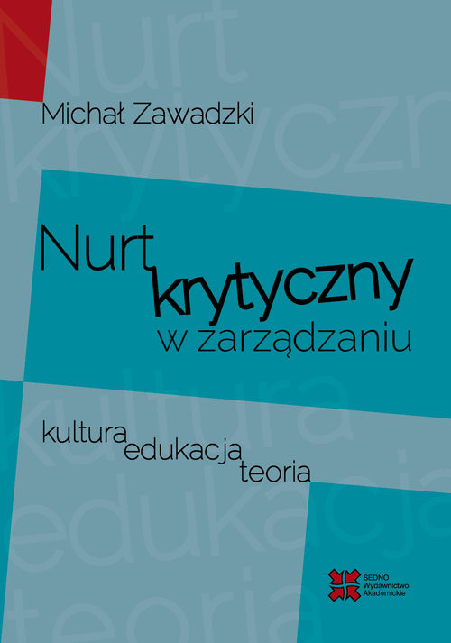 okładka Nurt krytyczny w zarządzania Kultura, edukacja, teoria książka | Michał Zawadzki
