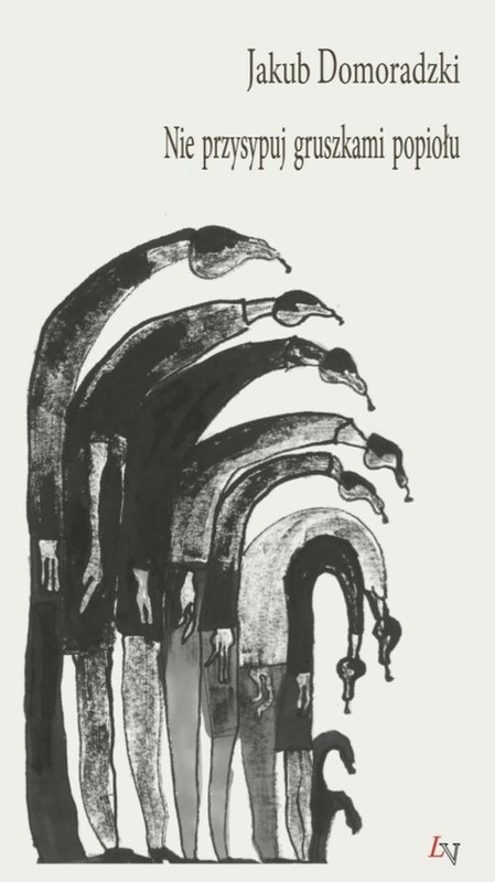 okładka Nie przysypuj gruszkami popiołu książka | Domoradzki Jakub