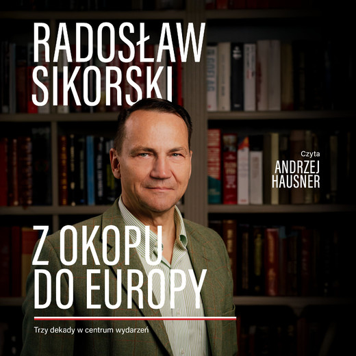 okładka Z okopu do Europy audiobook | MP3 | Radosław Sikorski