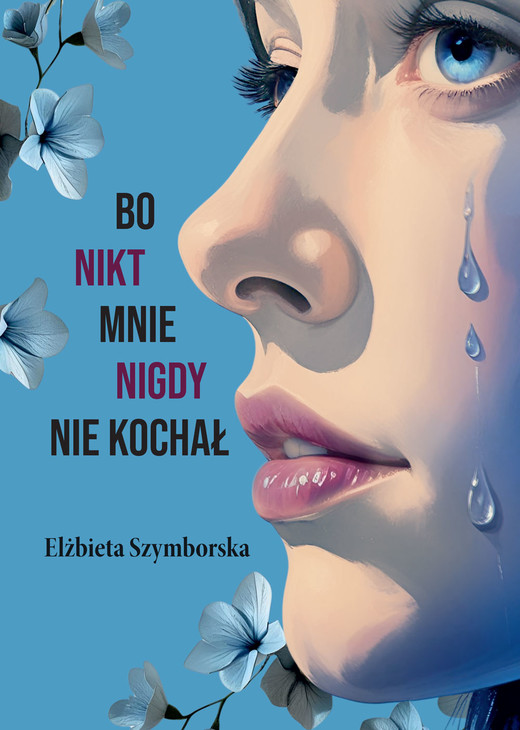 okładka Bo nikt mnie nigdy nie kochał ebook | epub, mobi, pdf | Elżbieta Szymborska
