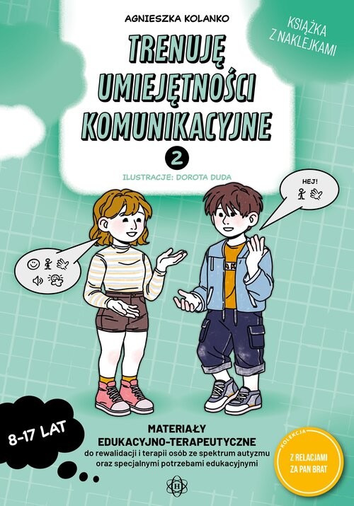 okładka Trenuję umiejętności komunikacyjne 2 Materiały edukacyjno-terapeutyczne do rewalidacji i terapii osób ze spektrum autyzmu oraz specjalnym książka | Agnieszka Kolanko