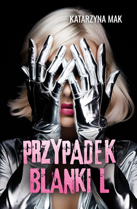 okładka Przypadek Blanki L. książka | Katarzyna Mak