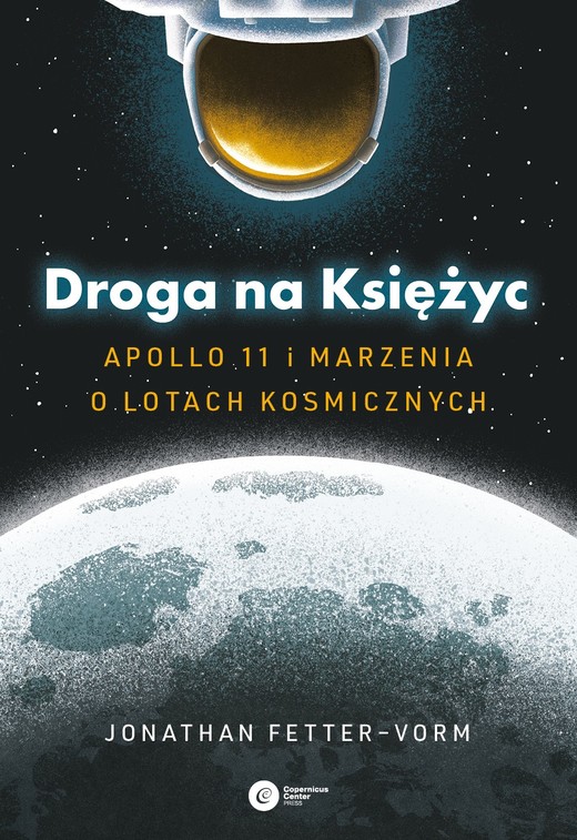 okładka Droga na Księżyc. Apollo 11 i marzenia o lotach kosmicznych książka