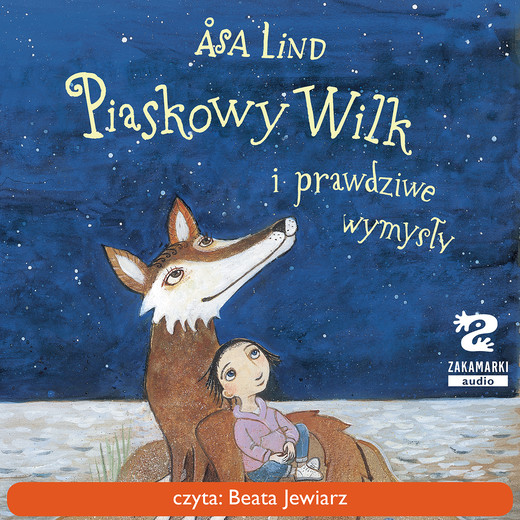 okładka Piaskowy Wilk i prawdziwe wymysły audiobook | MP3 | Asa Lind