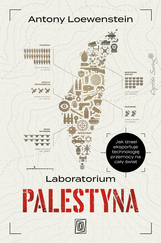 okładka Laboratorium Palestyna. Jak Izrael eksportuje technologię przemocy na cały świat ebook | epub, mobi | Antony Loewenstein