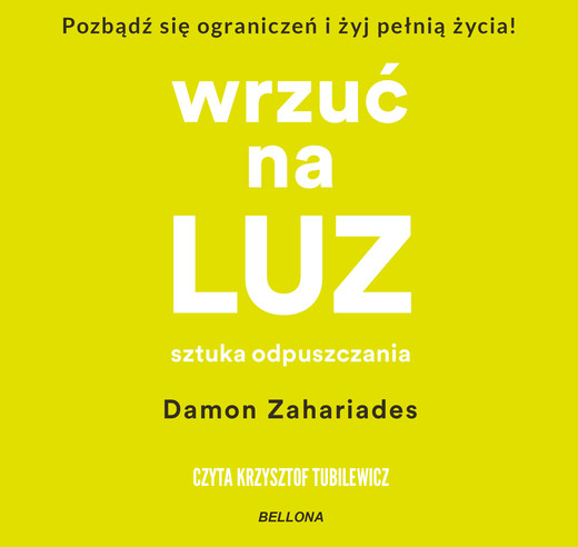 okładka Wrzuć na luz. Sztuka odpuszczania audiobook | MP3 | Damon Zahariades