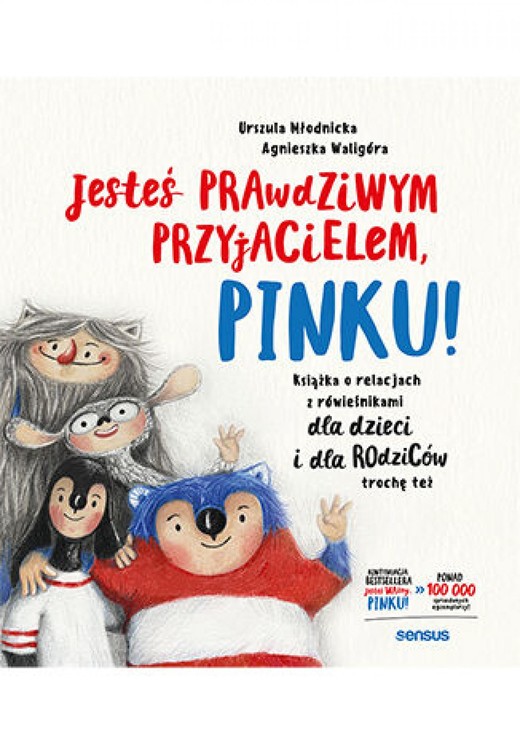 okładka Jesteś prawdziwym przyjacielem, Pinku! Książka o relacjach z rówieśnikami dla dzieci i rodziców trochę też ebook | pdf | Urszula Młodnicka, Agnieszka Magdalena Waligóra