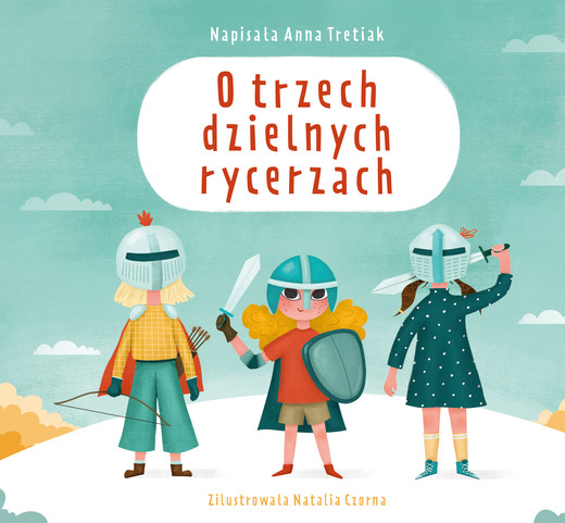 okładka O trzech dzielnych rycerzach ebook | pdf | Anna Tretiak