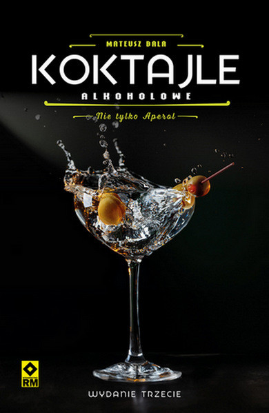 okładka Koktajle alkoholowe. Nie tylko aperol wyd. 3 książka | Mateusz Bala