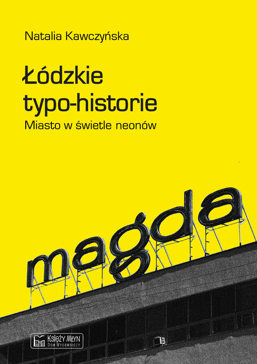 okładka Łódzkie typo-historie. Miasto w świetle neonów książka
