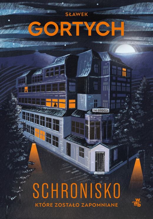 okładka Schronisko, które zostało zapomniane. Wydanie kolekcjonerskie książka | Sławek Gortych