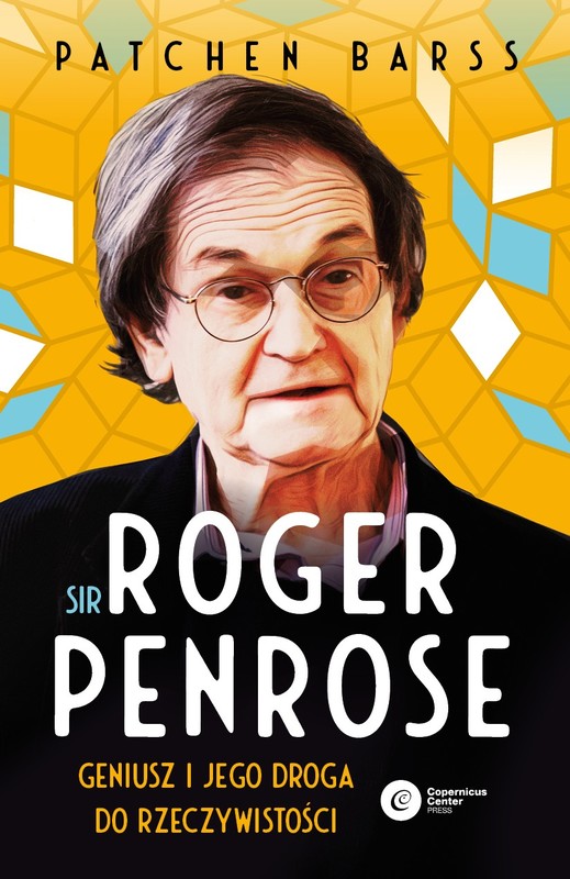 okładka Sir Roger Penrose. Geniusz i jego droga do rzeczywistości książka