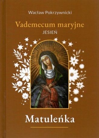 okładka Matuleńka. Vademecum maryjne. Jesień. Tom 4 książka