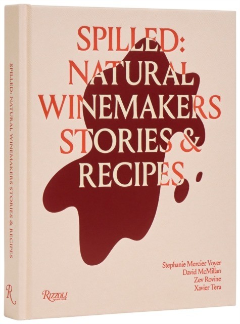 okładka Spilled. Natural Winemakers Stories & Recipes książka